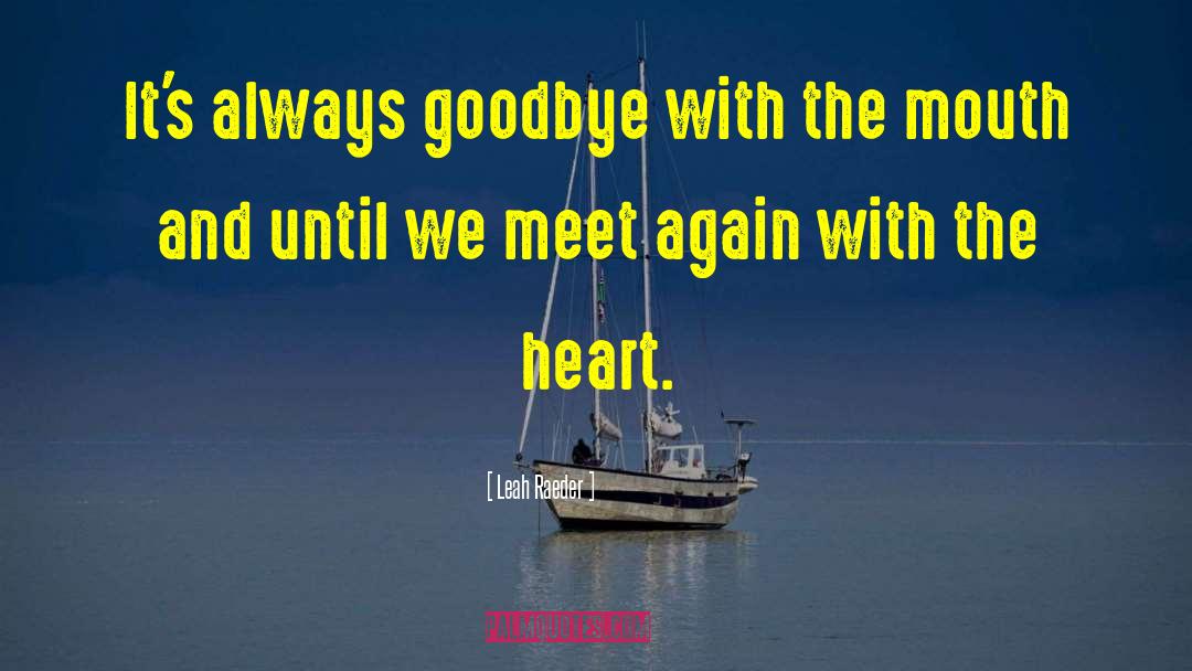 Until We Meet Again quotes by Leah Raeder