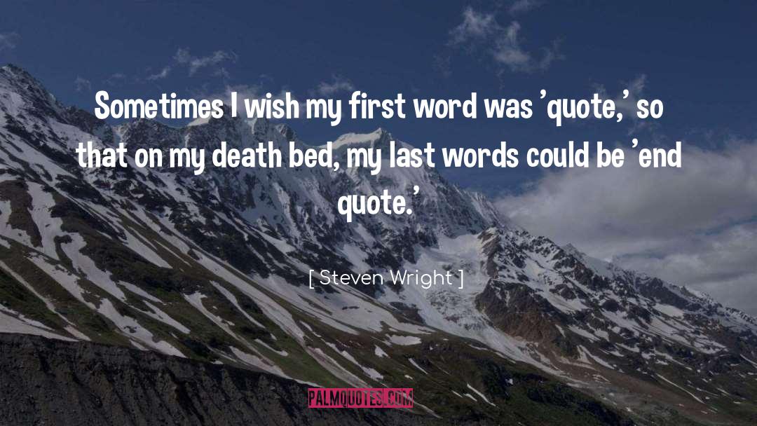 Untimely Death quotes by Steven Wright