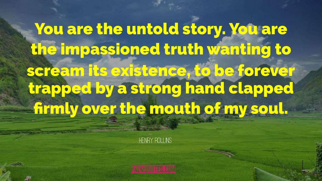 Untold Stories quotes by Henry Rollins