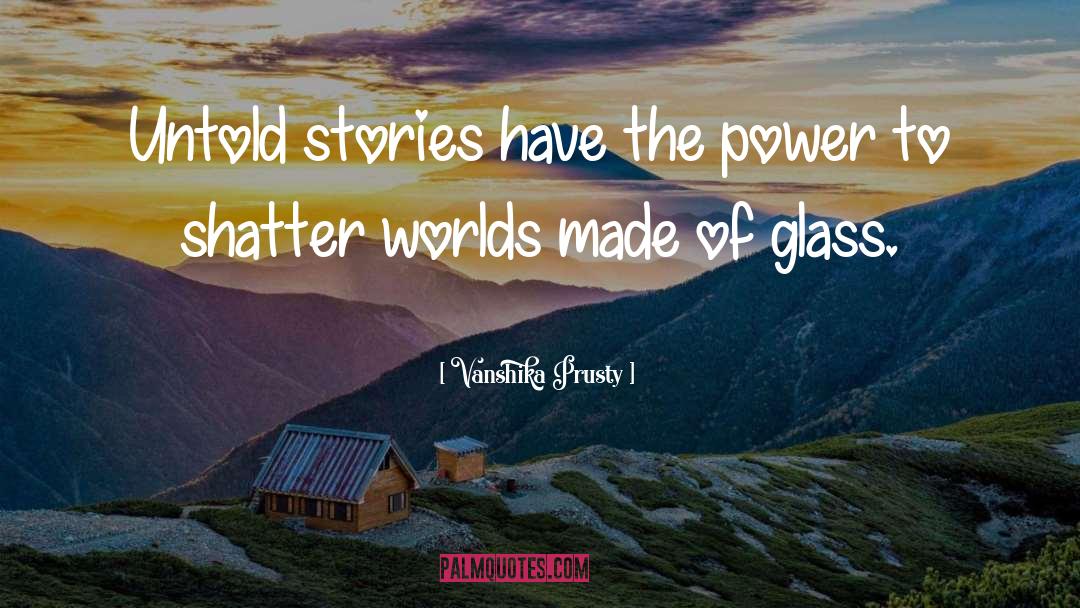 Untold Stories quotes by Vanshika Prusty