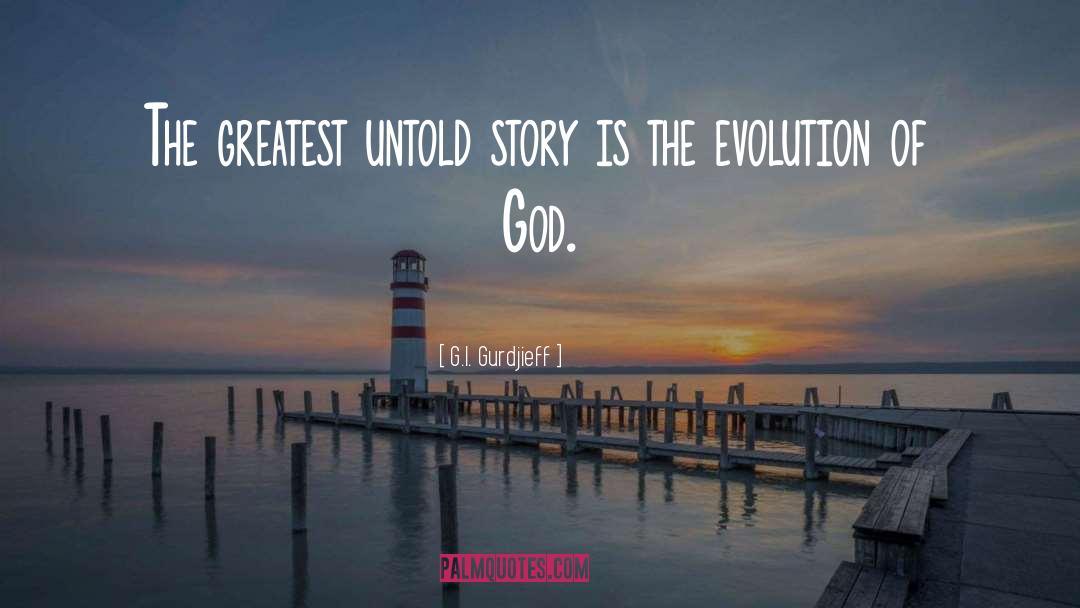 Untold Stories quotes by G.I. Gurdjieff