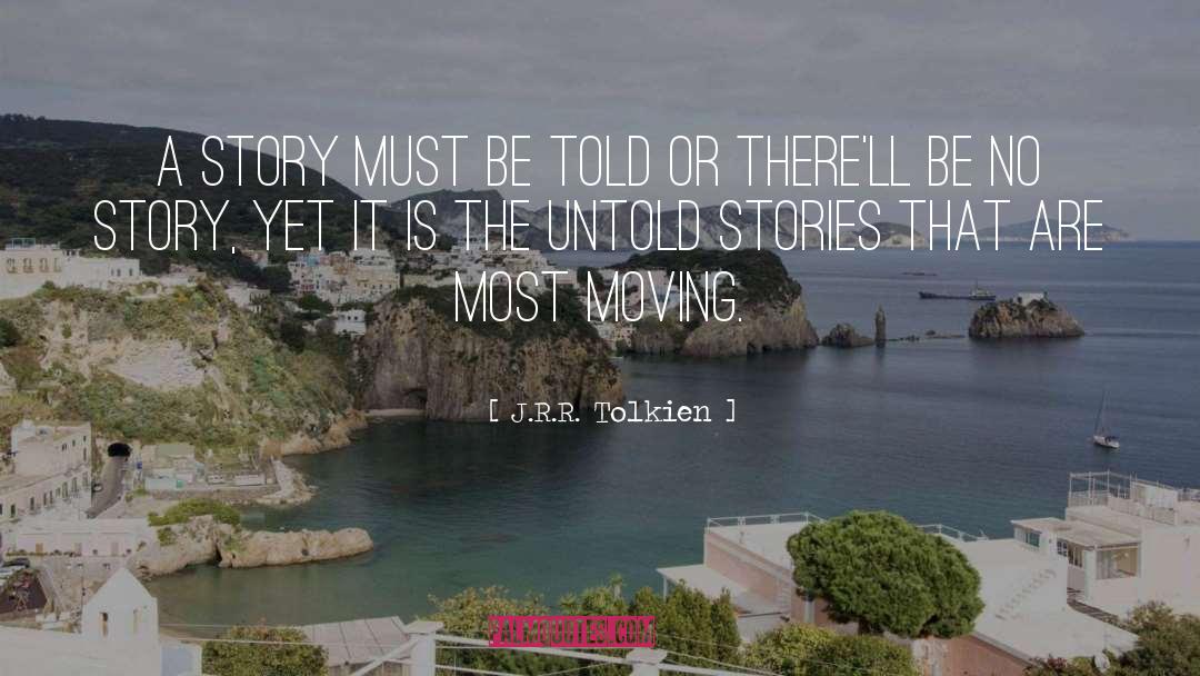 Untold Stories quotes by J.R.R. Tolkien