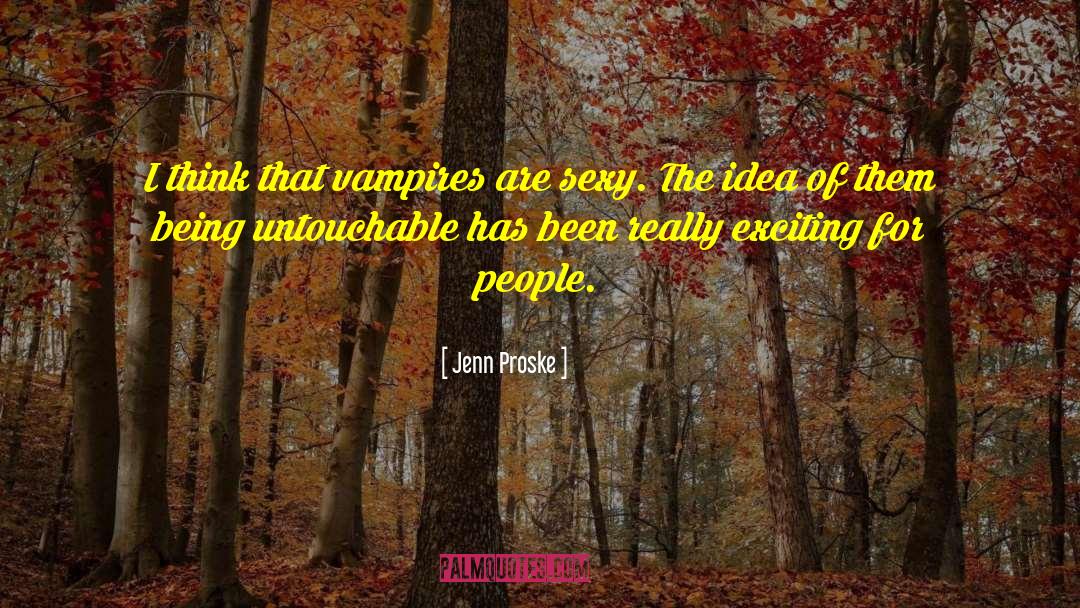 Untouchable quotes by Jenn Proske