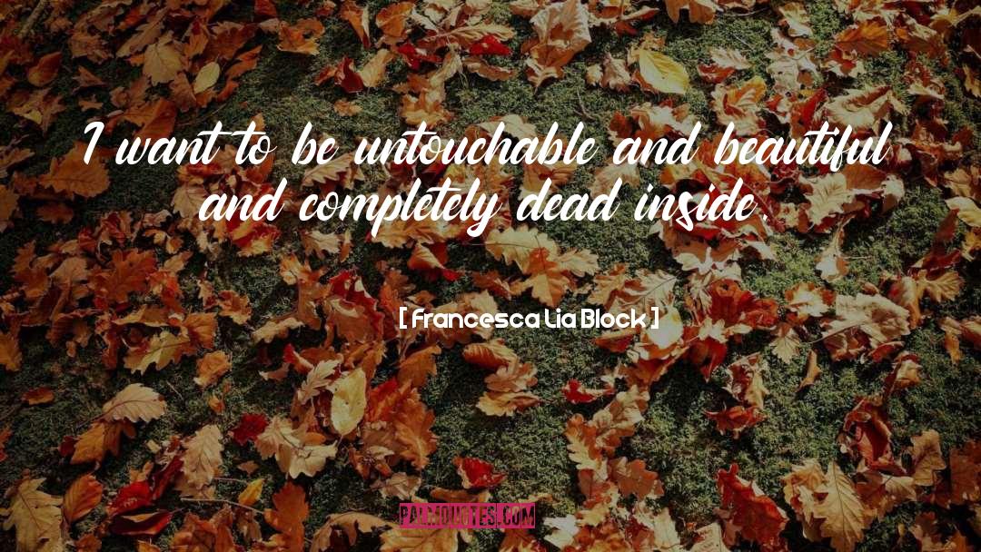 Untouchable quotes by Francesca Lia Block