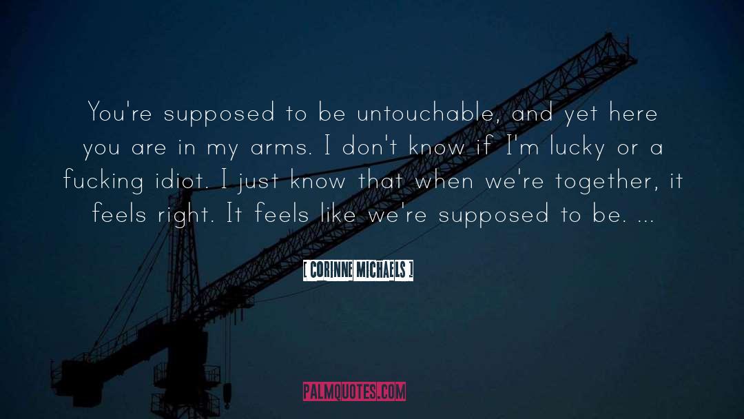 Untouchable quotes by Corinne Michaels