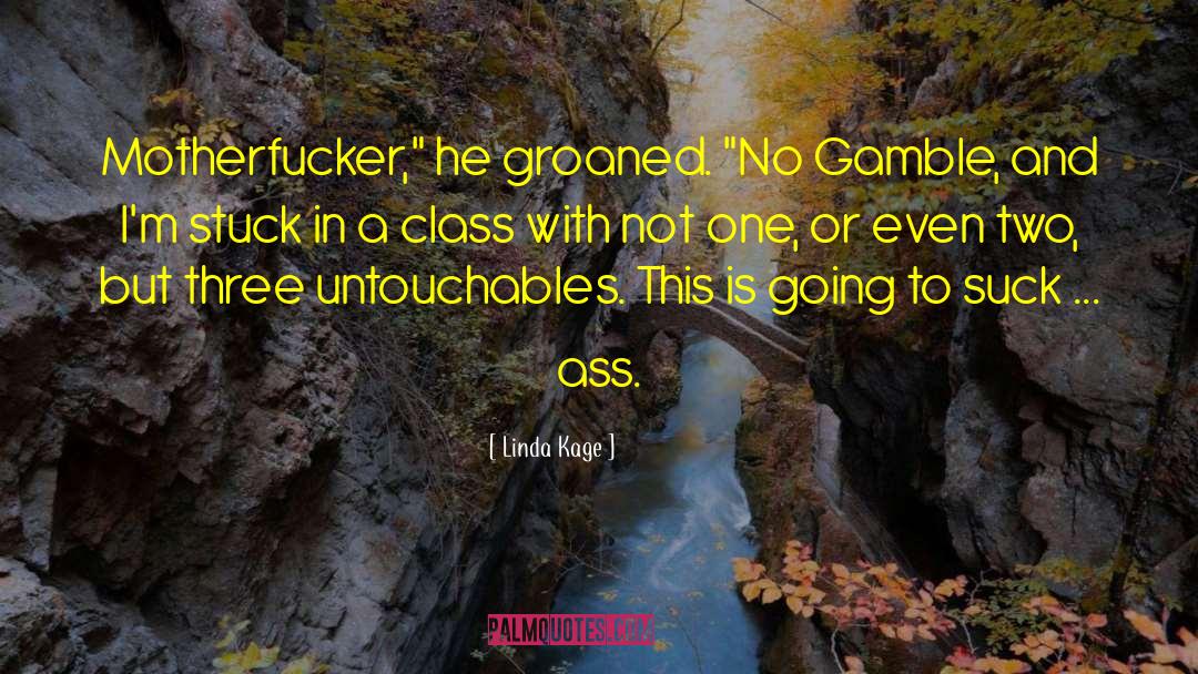 Untouchables quotes by Linda Kage