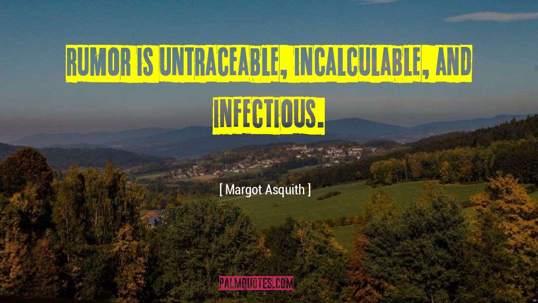 Untraceable quotes by Margot Asquith
