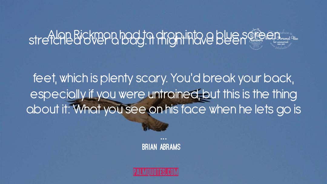 Untrained quotes by Brian Abrams