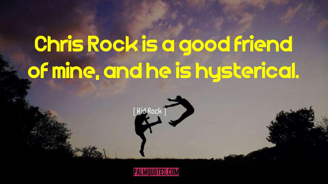 Untrustful Friend quotes by Kid Rock