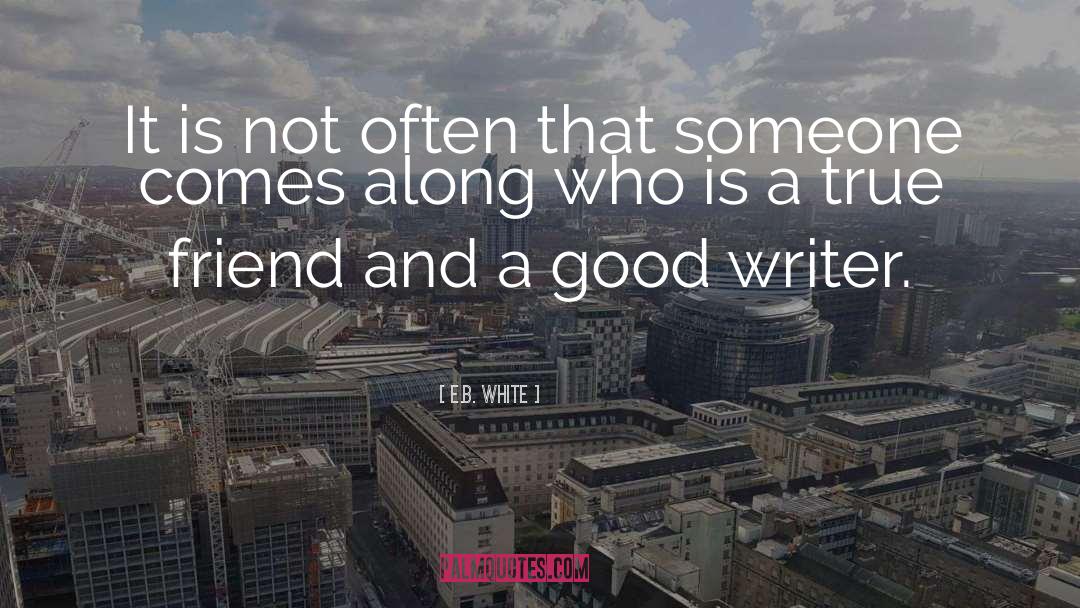 Untrustful Friend quotes by E.B. White