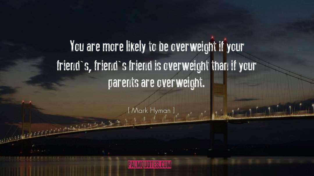 Untrustful Friend quotes by Mark Hyman