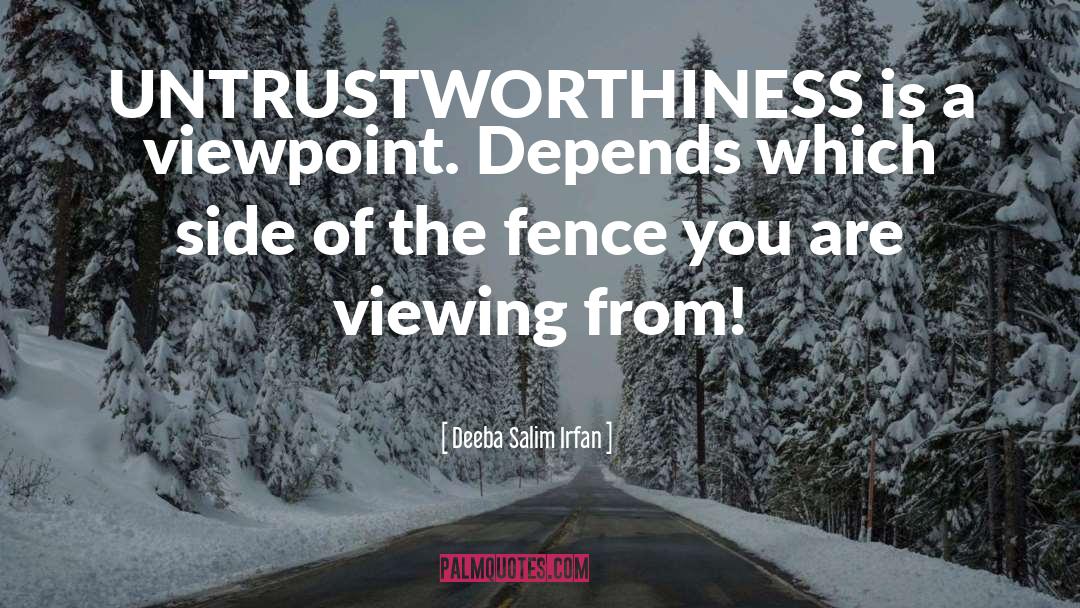 Untrustworthiness quotes by Deeba Salim Irfan