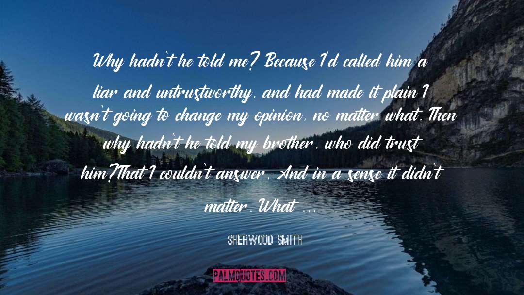 Untrustworthy quotes by Sherwood Smith
