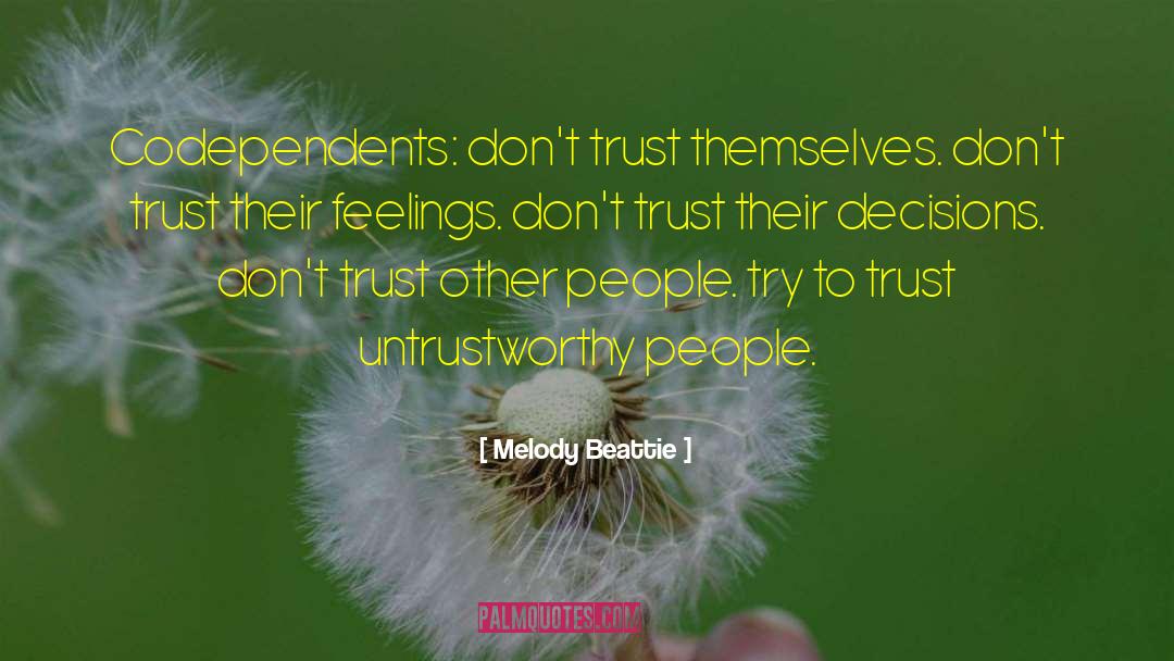 Untrustworthy quotes by Melody Beattie