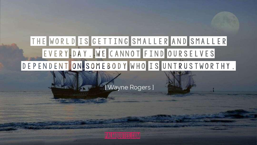 Untrustworthy quotes by Wayne Rogers