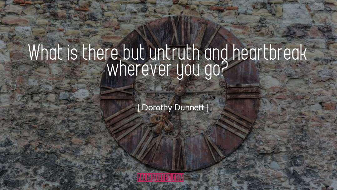 Untruth quotes by Dorothy Dunnett