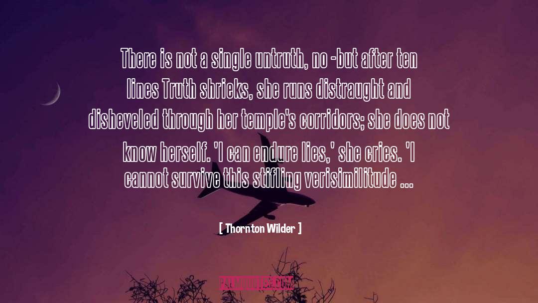 Untruth quotes by Thornton Wilder