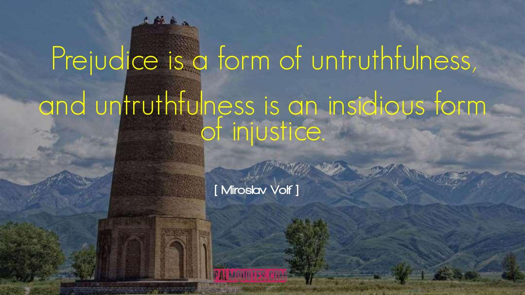 Untruthfulness quotes by Miroslav Volf