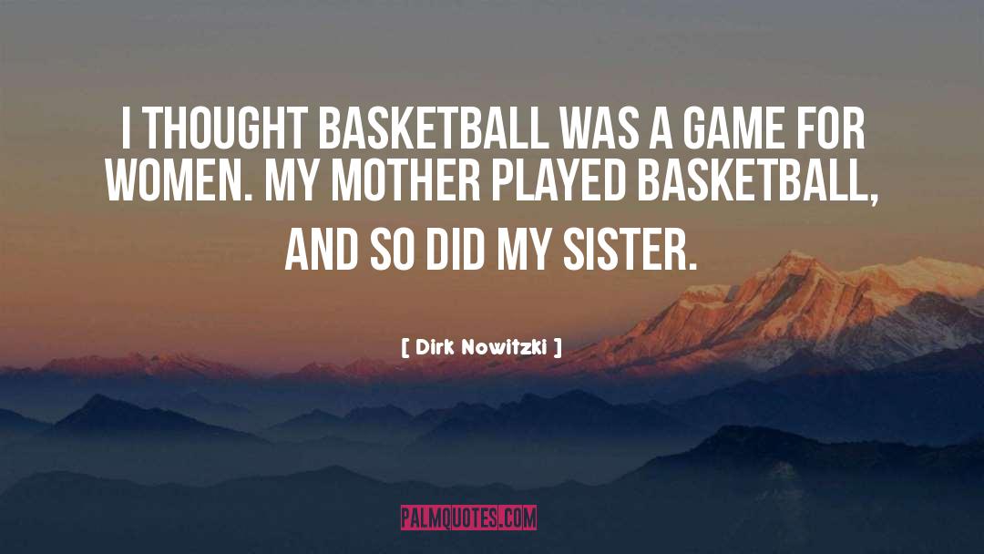 Unusual Mother quotes by Dirk Nowitzki