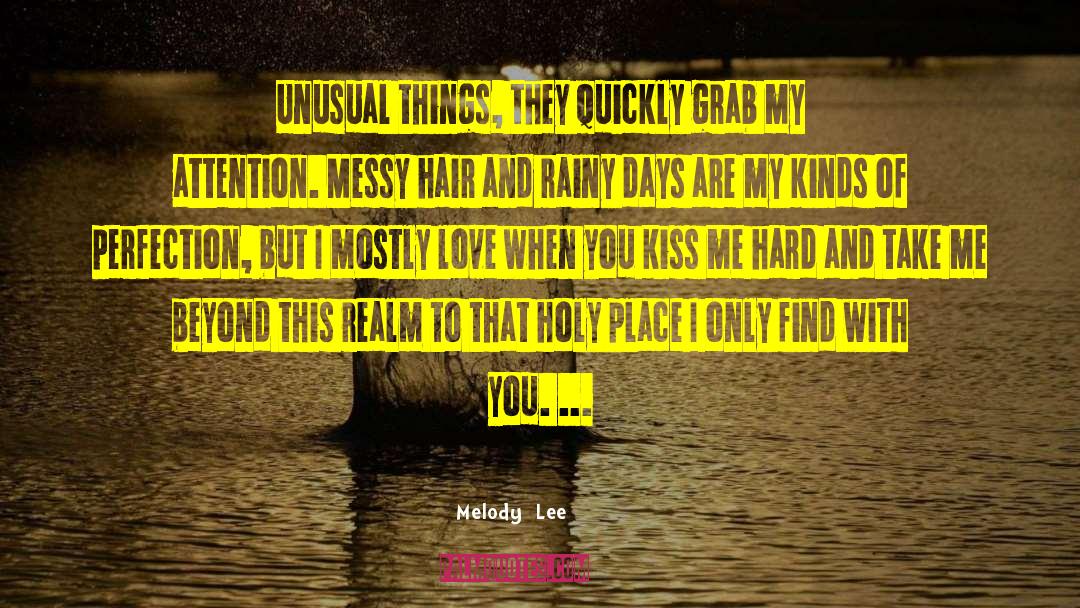 Unusual Things quotes by Melody  Lee