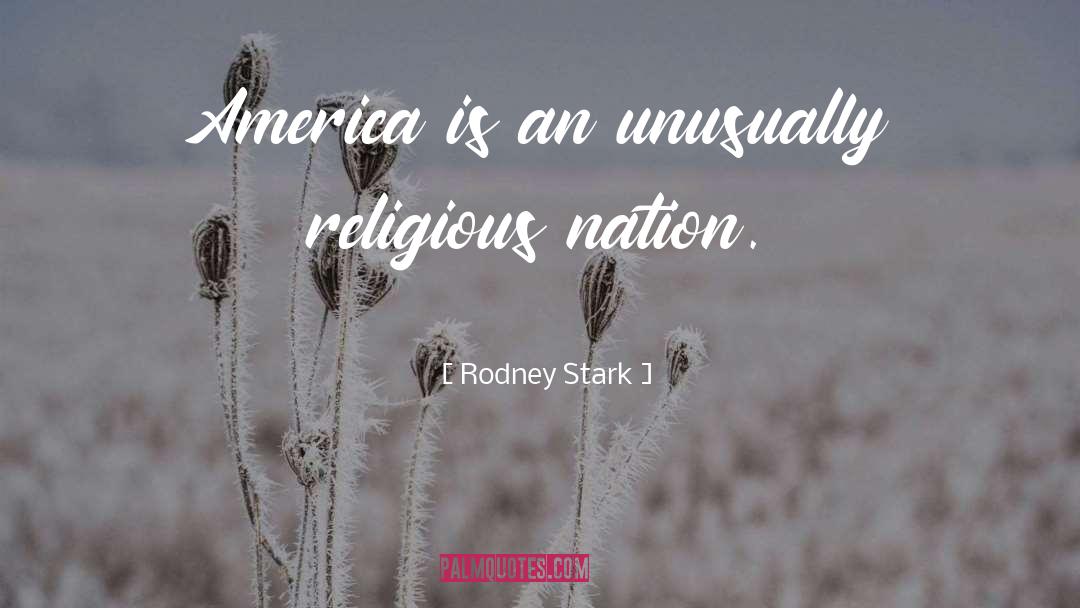 Unusually quotes by Rodney Stark