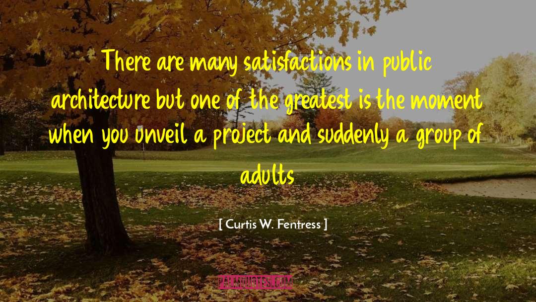Unveil quotes by Curtis W. Fentress