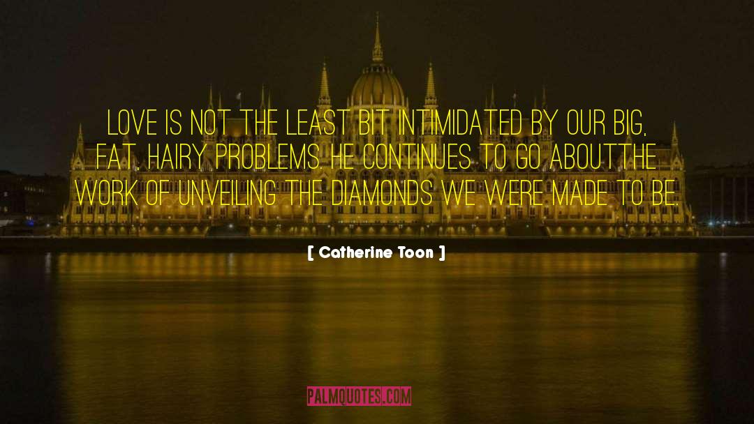 Unveiling quotes by Catherine Toon