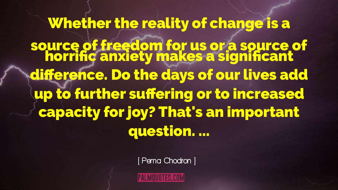 Unwanted Change quotes by Pema Chodron