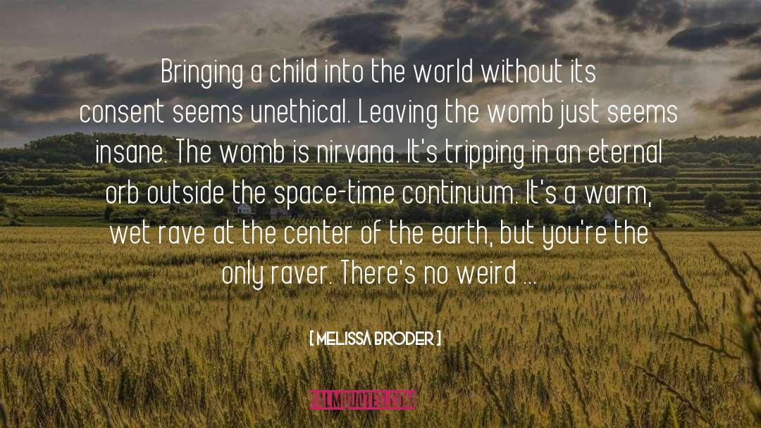 Unwanted Child quotes by Melissa Broder