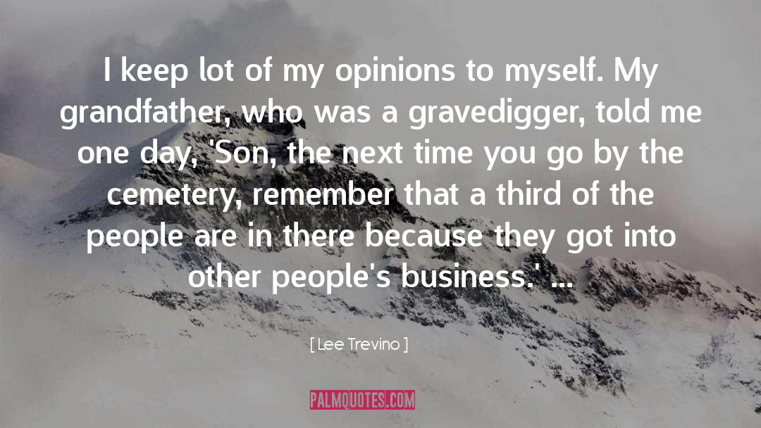 Unwanted Opinions quotes by Lee Trevino