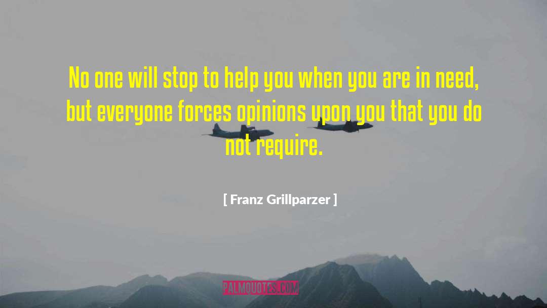 Unwanted Opinions quotes by Franz Grillparzer