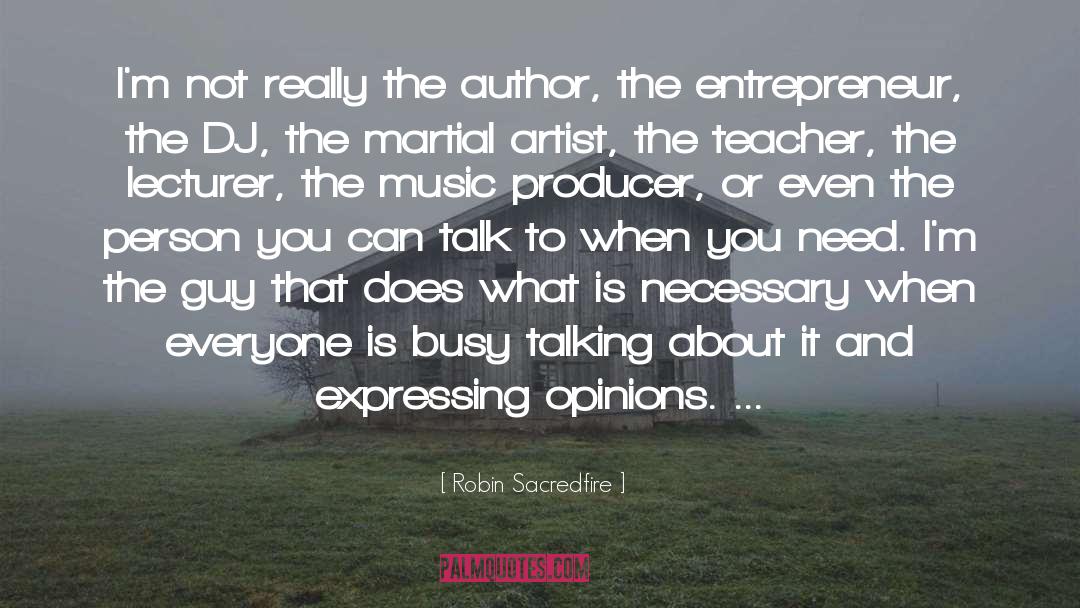 Unwanted Opinions quotes by Robin Sacredfire