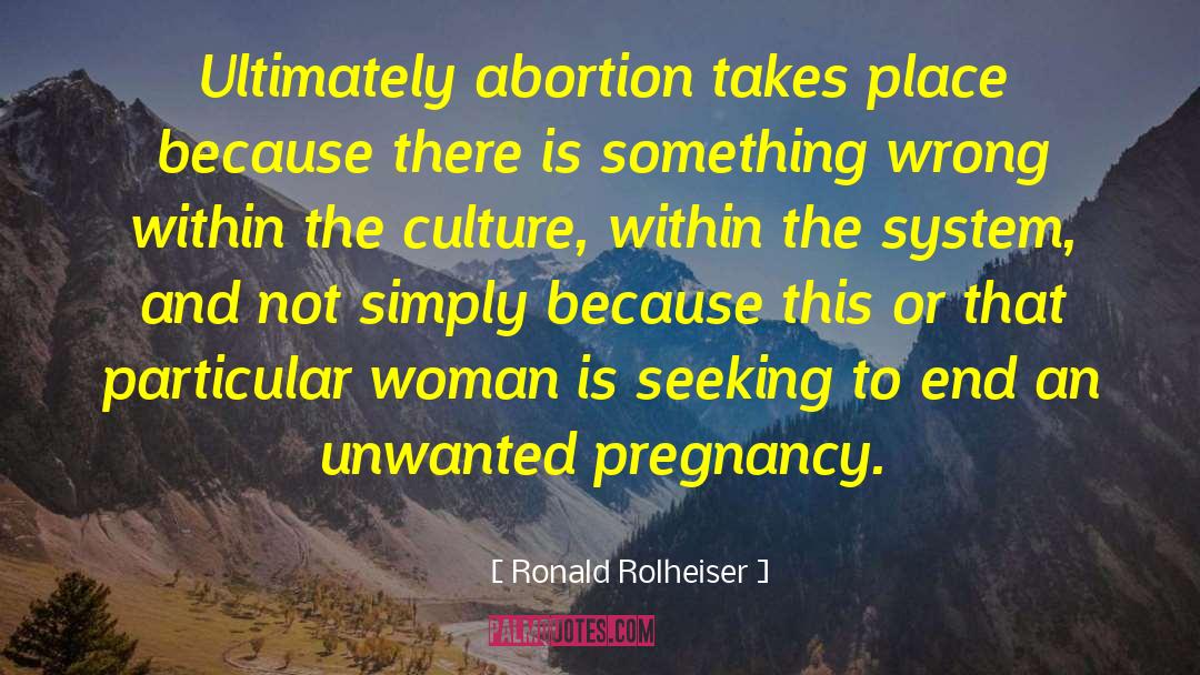 Unwanted Pregnancy quotes by Ronald Rolheiser