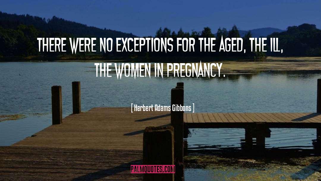 Unwanted Pregnancy quotes by Herbert Adams Gibbons