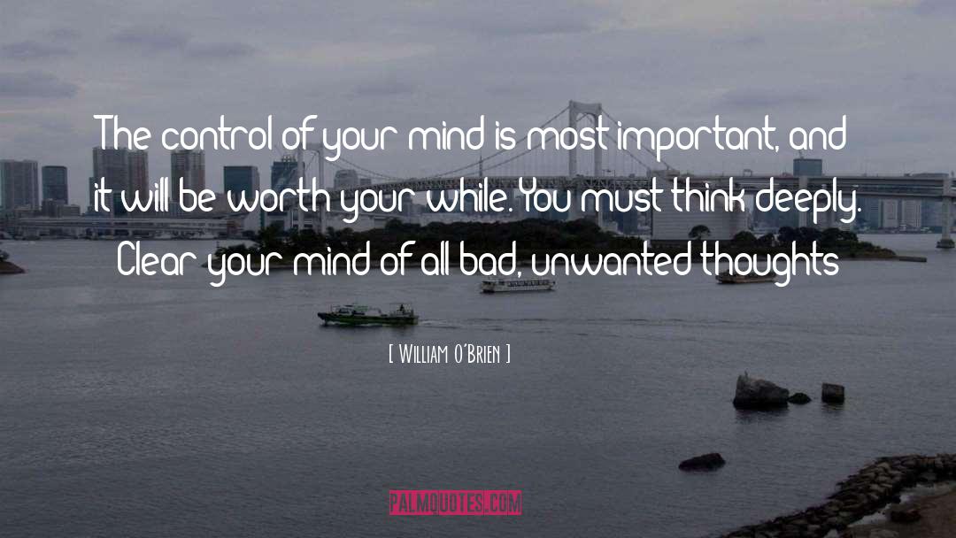 Unwanted Thoughts quotes by William O'Brien