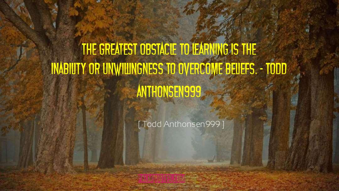 Unwillingness quotes by Todd Anthonsen999