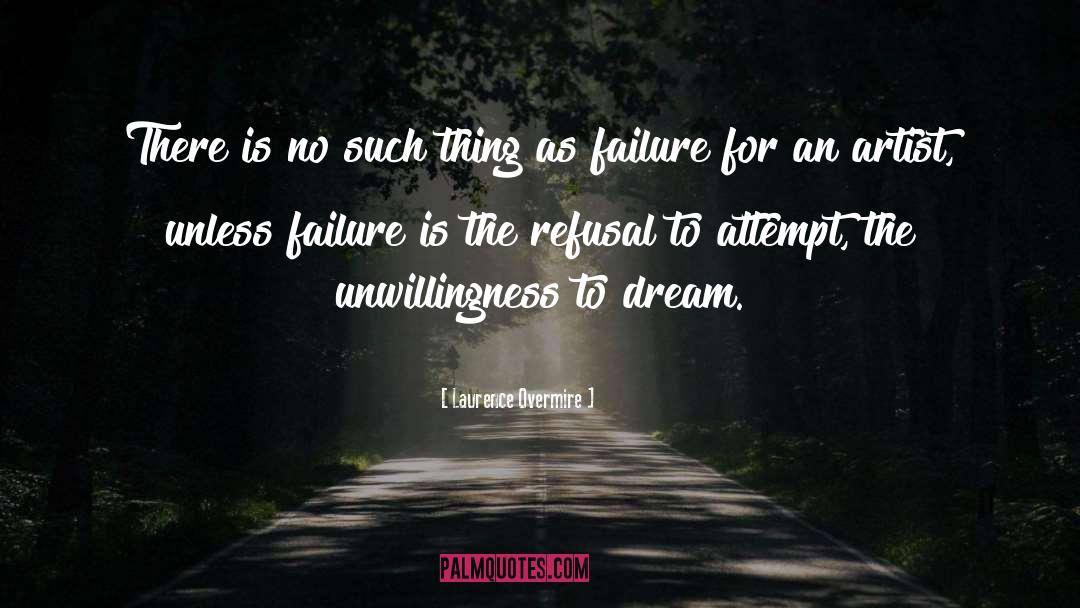 Unwillingness quotes by Laurence Overmire