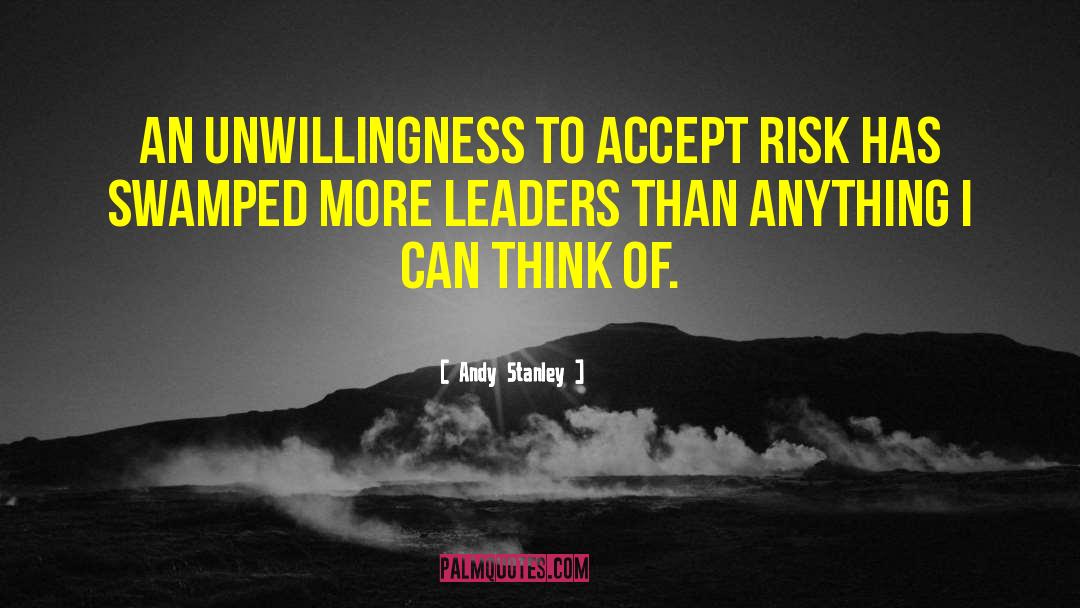 Unwillingness quotes by Andy Stanley