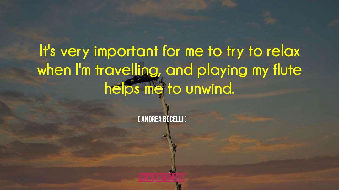 Unwind quotes by Andrea Bocelli