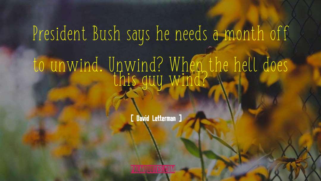Unwind quotes by David Letterman