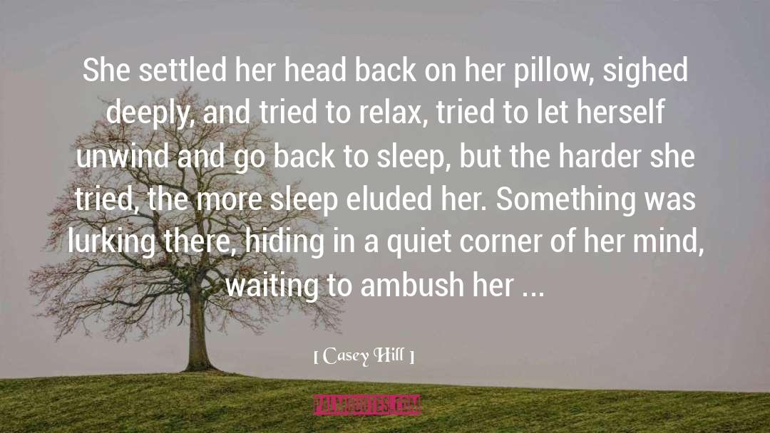 Unwind quotes by Casey Hill