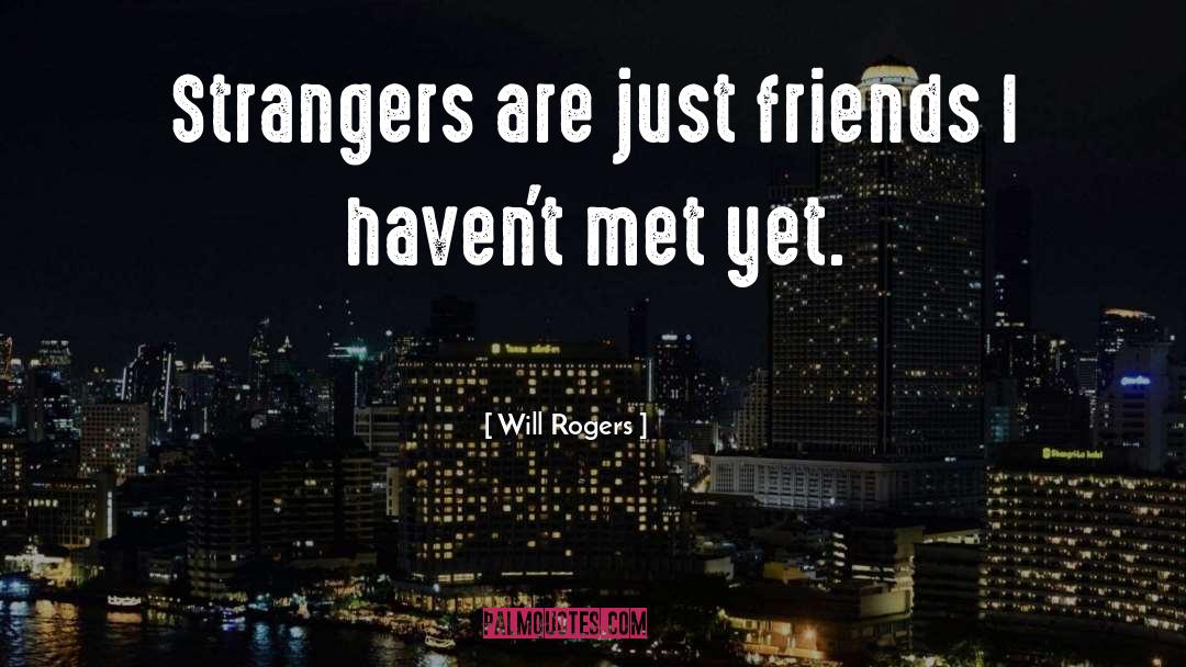Unwind With Friends quotes by Will Rogers