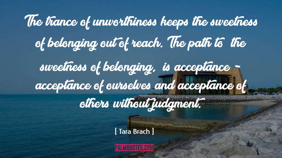 Unworthiness quotes by Tara Brach