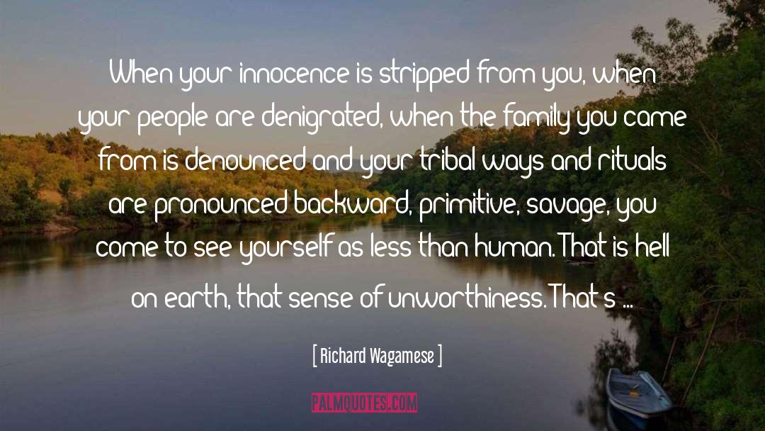 Unworthiness quotes by Richard Wagamese