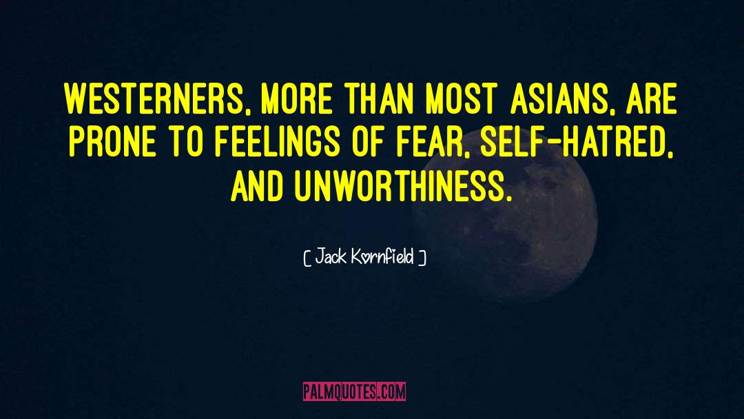 Unworthiness quotes by Jack Kornfield