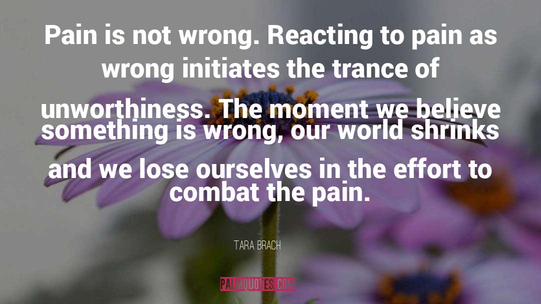 Unworthiness quotes by Tara Brach