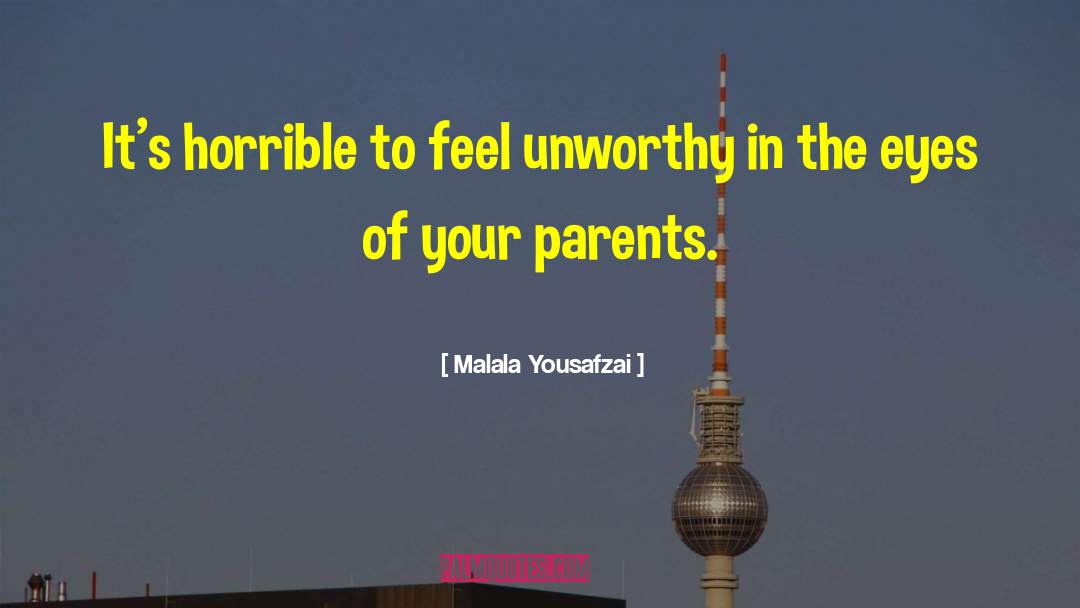 Unworthy quotes by Malala Yousafzai