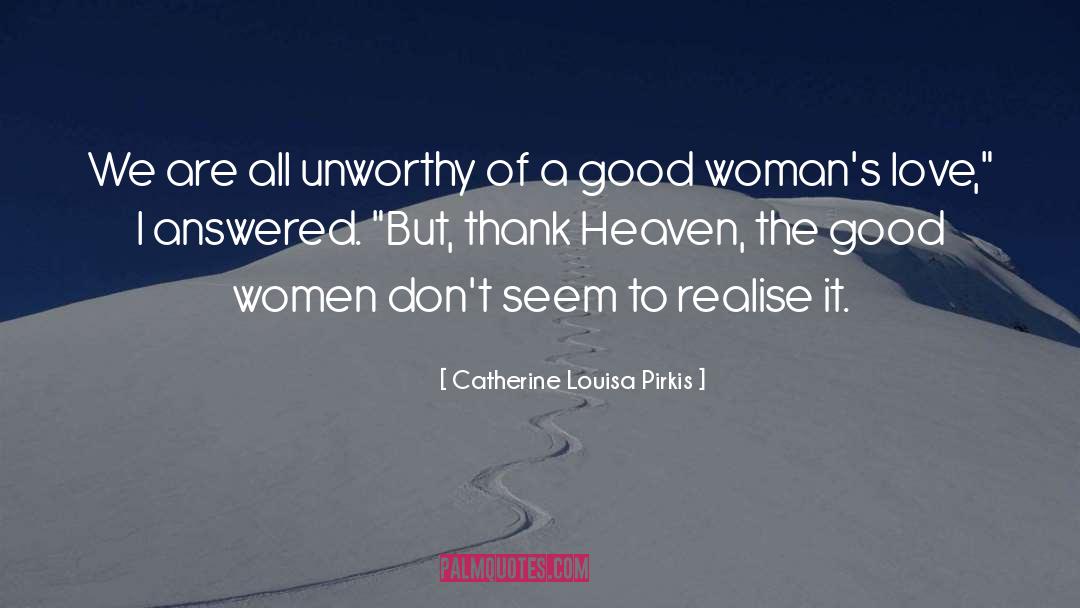 Unworthy quotes by Catherine Louisa Pirkis
