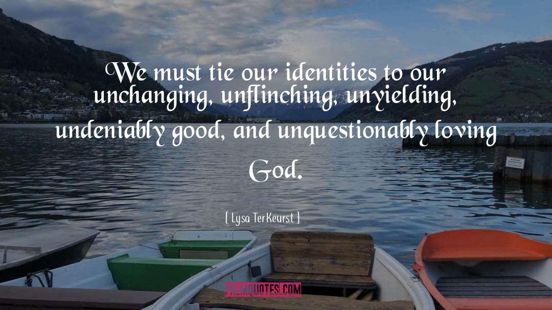 Unyielding quotes by Lysa TerKeurst