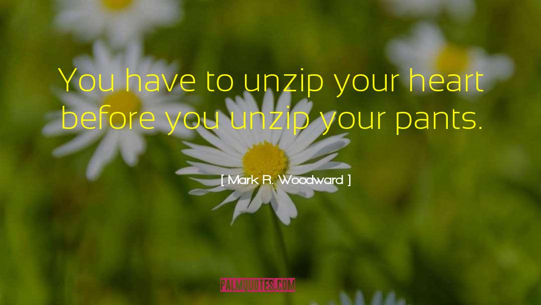 Unzip quotes by Mark R. Woodward